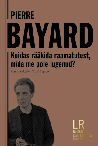 Kuidas rääkida raamatutest, mida me pole lugenud?