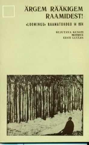 Ärgem rääkigem raamidest! Kujutava kunsti motiive eesti luules