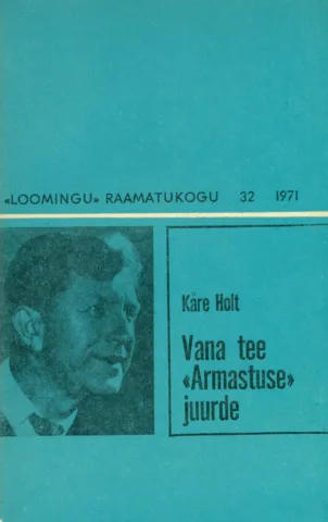 Vana tee “Armastuse” juurde